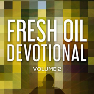 Fresh Oil Devotional Volume 2: 188 Days of Daily Quiet Time