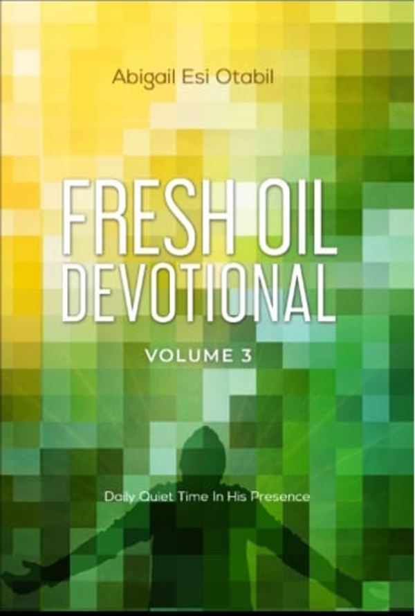 Fresh Oil Devotional Volume 3: 90 Days of Daily Quiet Time